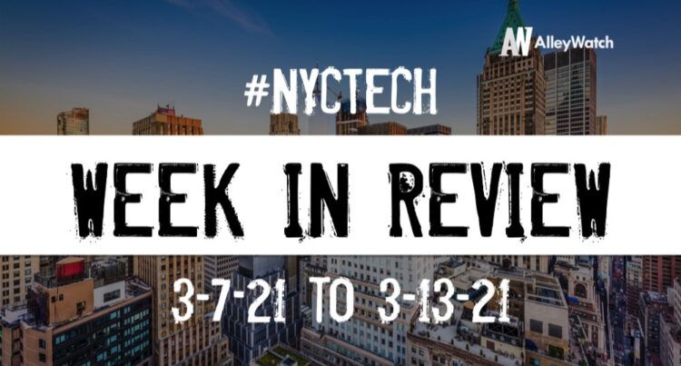 #NYCtech Week in Review: 3/7/21 – 3/13/21
