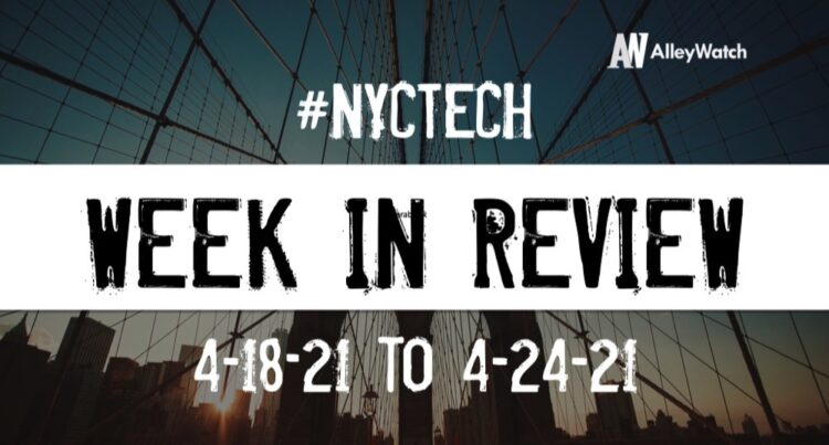 #NYCtech Week in Review: 4/18/21 – 4/24/21