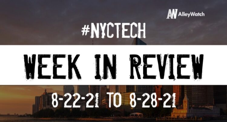 #NYCtech Week in Review: 8/22/21 – 8/28/21