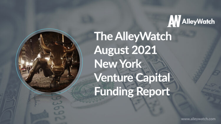 The AlleyWatch August 2021 New York Venture Capital Funding Report