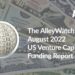 The August 2022 US Venture Capital Funding Report