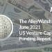 The June 2021 US Venture Capital Funding Report