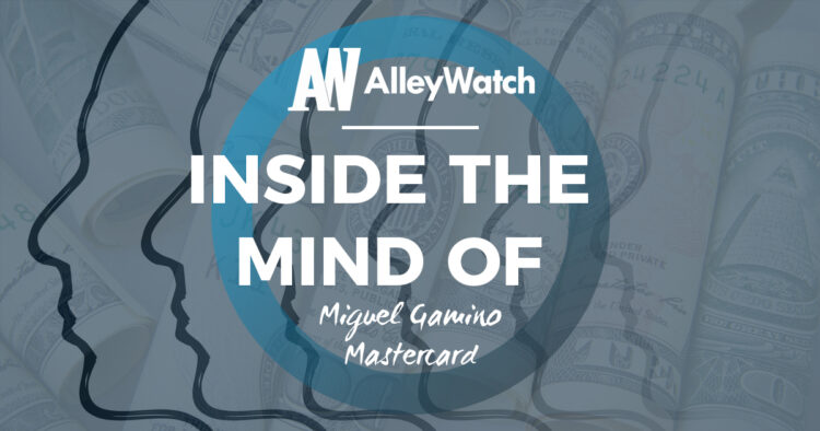 Inside the Mind of Miguel Gamino Jr. of Mastercard, Executive Vice President for Global Cities