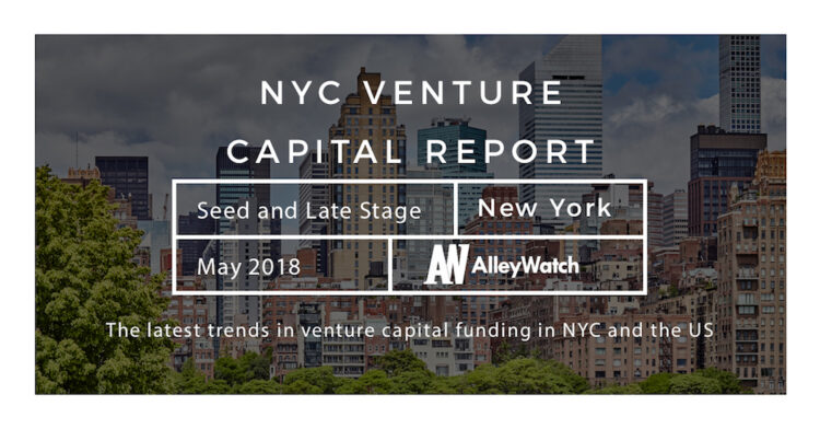 The May 2018 NYC and US Venture Capital and Early Stage Funding Report