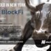 BlockFi Raises Another $30M to Build an Ecosystem Around Crypto-Backed Assets