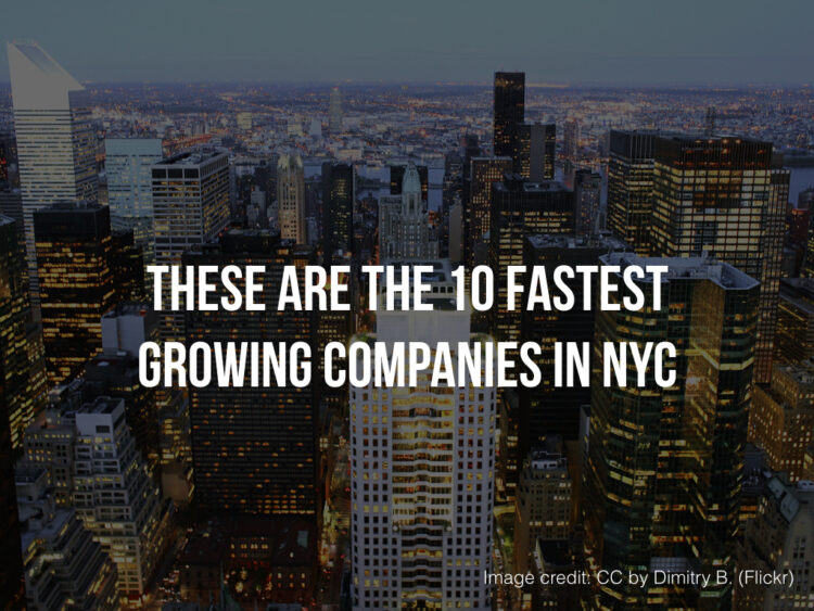 These are the 10 Fastest Growing NYC Companies in 2016