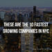These are the 10 Fastest Growing NYC Companies in 2016