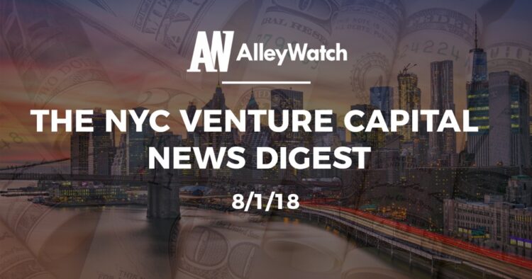 The NYC Venture Capital News Digest: 8/1/18