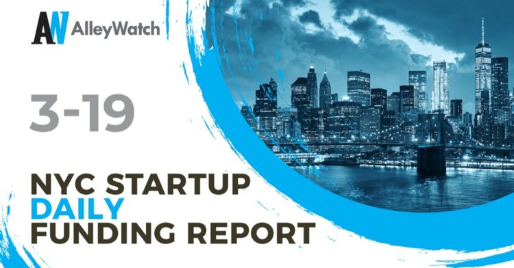 The AlleyWatch NYC Startup Daily Funding Report: 3/19/19