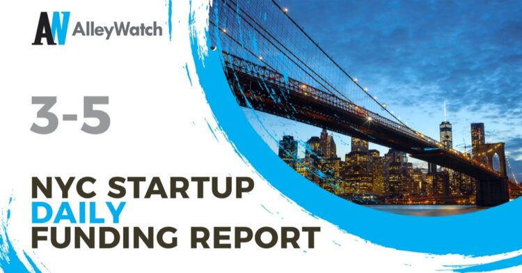The AlleyWatch NYC Startup Daily Funding Report: 3/5/19