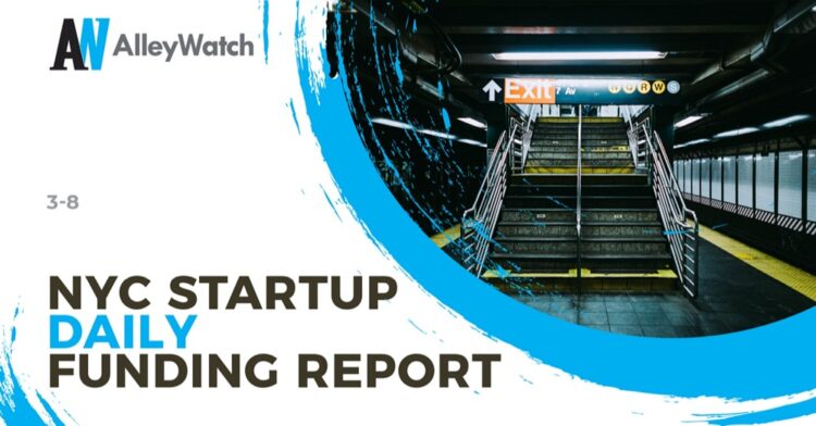 The AlleyWatch NYC Startup Daily Funding Report: 3/8/19