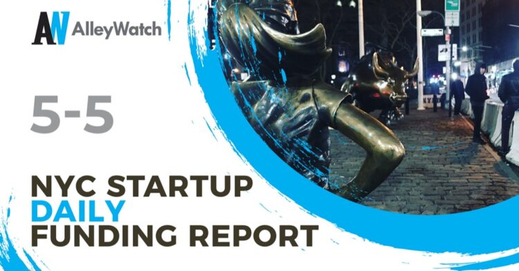 The AlleyWatch Startup Daily Funding Report: 5/5/2021