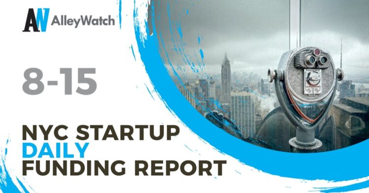 The AlleyWatch Startup Daily Funding Report: 8/15/2022