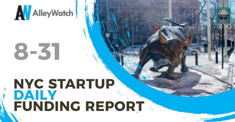 The AlleyWatch Startup Daily Funding Report: 8/31/2021