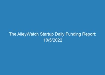 The AlleyWatch Startup Daily Funding Report: 10/5/2022