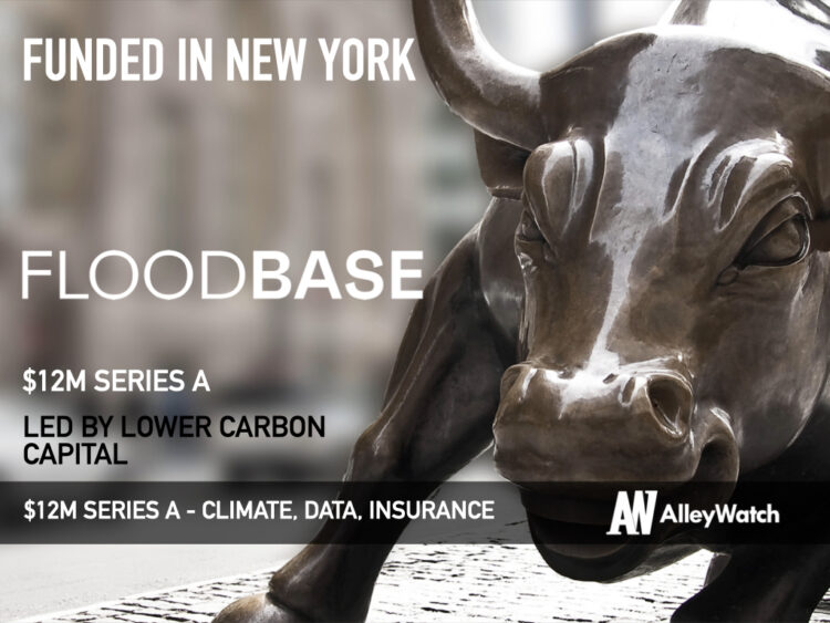Floodbase Raises $12M to Provide Insurers and Governments with Flood Risk Data in Real Time, Unlocking a Massive New Market for Flood Insurance