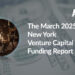 The AlleyWatch March 2025 New York Venture Capital Funding Report