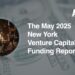 The AlleyWatch May 2025 New York Venture Capital Funding Report