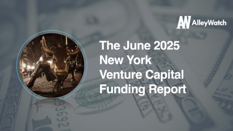 The AlleyWatch June 2025 New York Venture Capital Funding Report