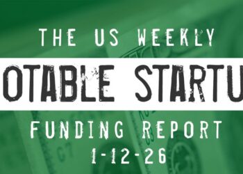 The Weekly Notable Startup Funding Report: 1/12/26