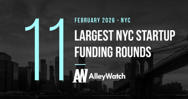 The 11 Largest NYC Tech Startup Funding Rounds of February 2026