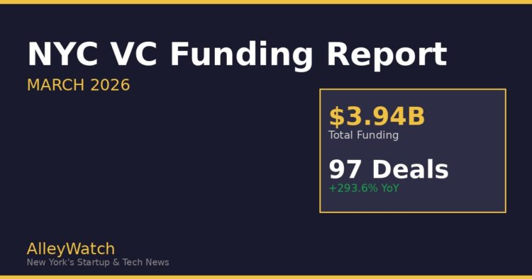 The AlleyWatch March 2026 New York Venture Capital Funding Report