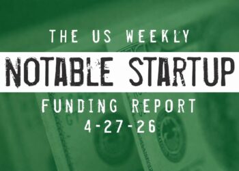 The Weekly Notable Startup Funding Report: 4/27/26