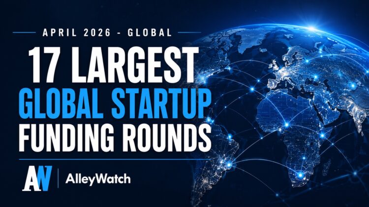 The 17 Largest Global Startup Funding Rounds of April 2026