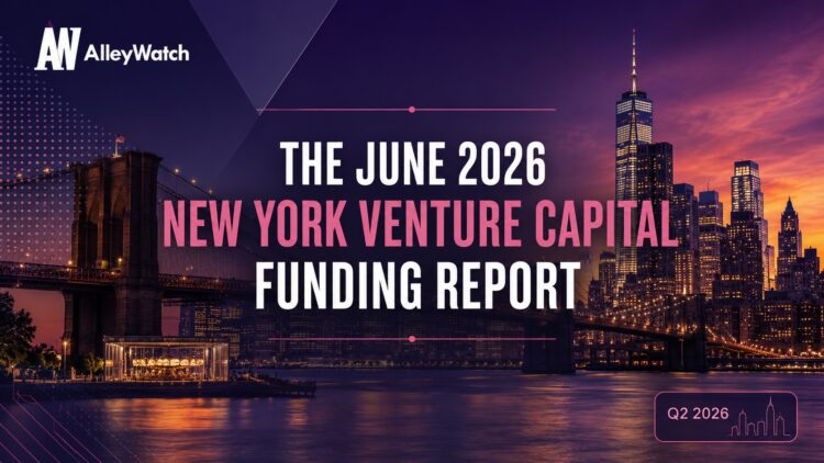 The AlleyWatch June 2026 New York Venture Capital Funding Report