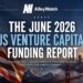 The June 2026 US Venture Capital Funding Report