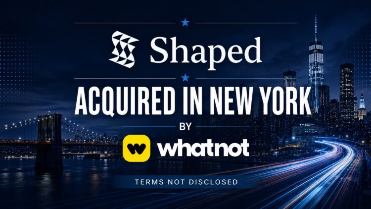 Whatnot Acquires Shaped to Bolster AI-Powered Discovery Across Its Live Commerce Platform
