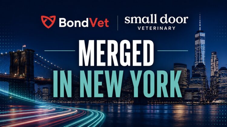 Bond Vet and Small Door Merge to Form One of the Nation’s Largest Premium Veterinary Networks