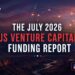 The July 2026 US Venture Capital Funding Report