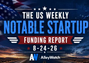 The Weekly Notable Startup Funding Report: 8/24/26